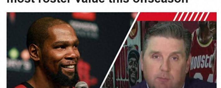 火箭(jiàn)遗憾丢榜首(shǒu)！ESPN公布休賽(sài)期阵容价值(zhí)变化榜：湖人第(dì)7勇士(shì)22